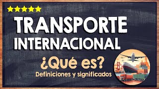 🙏¿Qué es el transporte internacional Aprende las funciones y objetivos de este tipo de transporte🙏 [upl. by Sokcin]