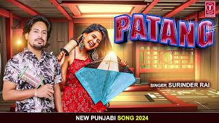 PATANG  ਪਤੰਗ OFFICIAL MUSIC VIDEO SURINDER RAI WARWAL  TSERIES PUNJABI  Basant Song 2024 [upl. by Notnirb]