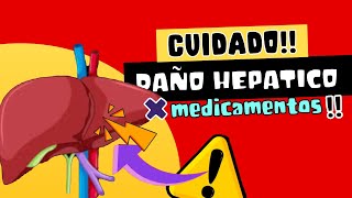 ¿DAÑO HEPÁTICO POR MEDICAMENTOS CUIDADO ⚠️ [upl. by Reisman]