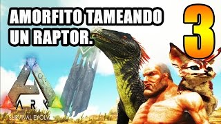 ARK NUEVO DLC AMORFITO Y SU PRIMER RAPTOR [upl. by Annaor]