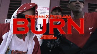 Cibunnn X Pettlaga  BURN Official Music Video [upl. by Fatima]