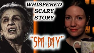 ASMR WHISPERED Scary Story  Spa Day  Original Creepy Pasta [upl. by Pawsner]