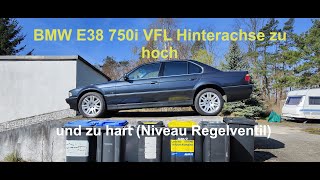 BMW E38 750i VFL zu hoch zu hart Niveau Regelventil Hinterachse  Teil 1 [upl. by Ahsielat]