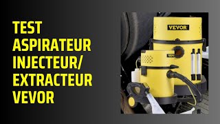 TEST ASPIRATEUR INJECTEUR EXTRACTEUR VEVOR 😱 UNE VRAIE PEPITE [upl. by Aloke378]