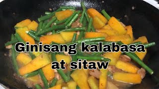 Ginisang kalabasa at sitawpanlasang pinoy [upl. by Ainahtan135]