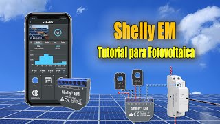 Shelly EM Medidor consumo  Gestor de cargas excedente solar [upl. by Dnomsed]