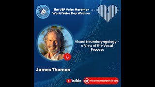 Visual Neurolaryngology  A View of the Vocal Process by Dr James Thomas [upl. by Adiari614]