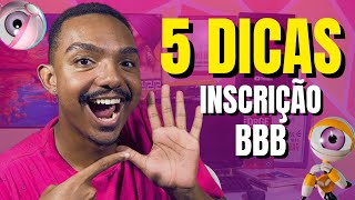 5 DICAS PARA UMA BOA INSCRIÇÃO DO BBB [upl. by Truk536]