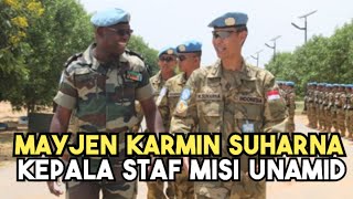 Profil Mayjen TNI Karmin SuharnaMemiliki Kiprah di Luar Negeri sebagai Kepala Staf pada misi UNAMID [upl. by Iverson]