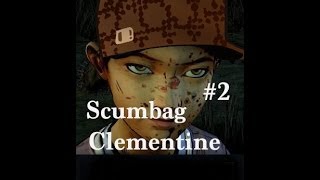 Scumbag Clementine Part 2 [upl. by Marola953]