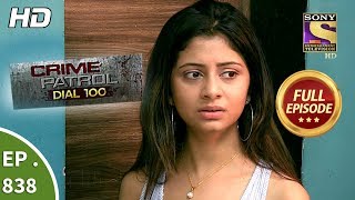 Crime Patrol Dial 100  Ep 838  Full Episode  8th August 2018 [upl. by Nnahgiel]