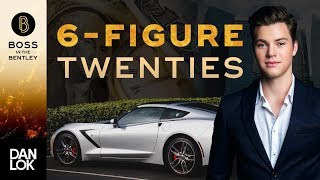 How To Make 6 Figures In Your Twenties  Boss In The Bentley [upl. by Neelasor]