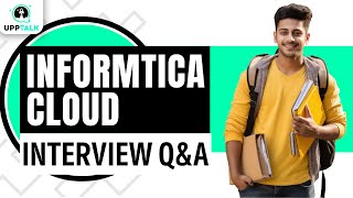 Informatica Cloud Interview Question and Answers  Learn Informatica Cloud  Informatica  Upptalk [upl. by Nordgren]