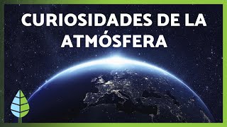 CURIOSIDADES de la ATMÓSFERA Terrestre 🌌🌞 INCREÍBLES [upl. by Suoilenroc]