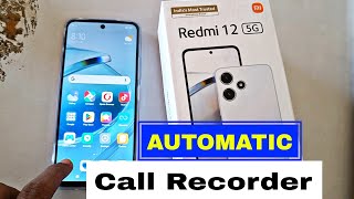 auto call recording in redmi 12 5g  redmi note 12 pro auto call recording  Redmi 5g phone [upl. by Chernow]