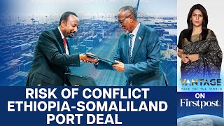 Will Ethiopias Red Sea Port Deal with Somaliland Lead to War  Vantage with Palki Sharma [upl. by Alrich363]