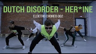 Dutch Disorder  Herine  ELECTRO CHOREO 002 [upl. by Lussier572]