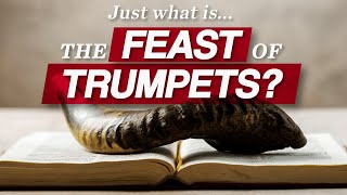 The Biblical “Feast of Trumpets” Explained  What It Is amp Why It’s Important for Us Today [upl. by Calida]