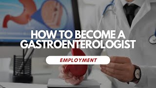 How To Become A Gastroenterologist [upl. by Bennet303]