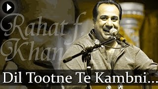 Dil Tootne Te Kambni  Kalaam E Sufi Vol 1  Rahat Fateh Ali Khan  Popular Sufi Hits [upl. by Suoiluj]