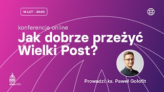 Jak DOBRZE przeżyć Wielki Post [upl. by Laroc]