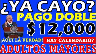 ♨️🎉YA CAYÓ calendario pago Bienestar Adultos Mayores 65 y más pago doble 12 mil📢 ¡Aquí la verdad [upl. by Ah]