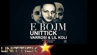 Unittick Ft Varrosi amp Lil Koli  E BOJM [upl. by Aneehsit658]