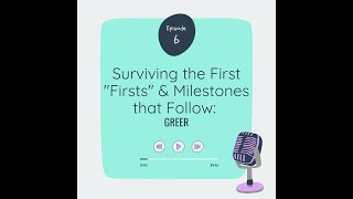 Surviving the First quotFirstsquot amp Milestones that Follow Greer [upl. by Phare183]