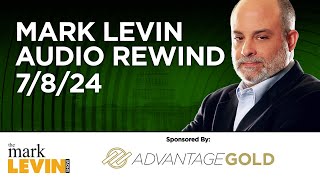 Mark Levin Audio Rewind  7824 [upl. by Ydnat]