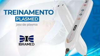 Treinamentos IBRAMED Plasmed  Jato de Plasma [upl. by Anomar]