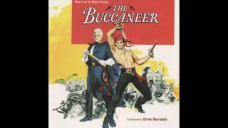 The Buccaneer  Soundtrack Suite Elmer Bernstein [upl. by Plate]