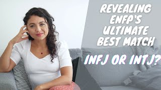 INTJ vs INFJ who is ENFPs best love match and why  ENFPs best compatibility revealed [upl. by Meek]