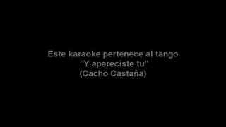 TANGO KARAOKE quoty apareciste tuquot Cacho castaña [upl. by Imis581]