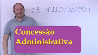 Concessão Administrativa  Parceria Público Privada [upl. by Hjerpe]