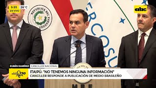 Itaipú Canciller responde a publicación de medio brasileño [upl. by Aisayn]