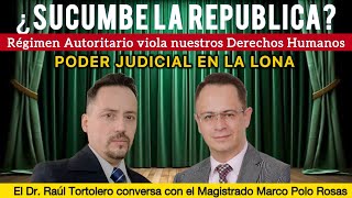 🔺¿SUCUMBE la República Conversando con el MAGISTRADO M Rosas sobre la REFORMA JUDICIAL y los DDHH [upl. by Terle]