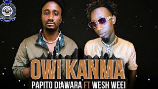 PAPITO DIAWARA Feat WESH WESEI  OWI KANMA 2023 [upl. by Nohshan]