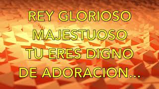 REY GLORIOSO  ALABANZA DE ADORACION [upl. by Lezirg]