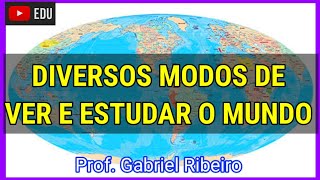 Diversos modos de ver e estudar o mundo  8º Ano  Aula de Geografia [upl. by Harwell33]