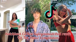 hatchback Cochise kyleyoumadethat remix Tik Tok Dance Compilation [upl. by Knah985]