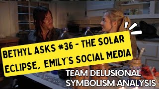 Bethyl Asks 36  The Solar Eclipse  Emilys Social Media Weirdness [upl. by Geiss36]