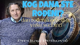 PREDRAG PETKOVIĆ KOG DANA STE ROĐENI [upl. by Llieno]