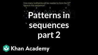 Patterns in sequences 2  Linear equations  Algebra I  Khan Academy [upl. by Stephenie]