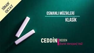 Ottoman Music  Osmanlı Müziği  CEDDİN DEDEN Farklı Versiyon Vol2 [upl. by Iblok]