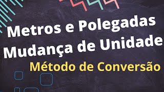 METROS e POLEGADAS MUDANÇA de UNIDADES  Método da Conversão em Cadeia unidadesdemedida unidades [upl. by Annoyt678]