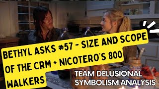 Bethyl Asks 57  The Size and Scope of the CRM  Nicoteros 800 Walkers  Why We Stay on TD [upl. by Krys]