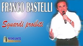 SGUARDI PROIBITI Official Video  FRANCO BASTELLI [upl. by Atilem]