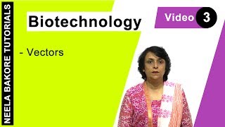 Biotechnology  NEET  Vectors  Neela Bakore Tutorials [upl. by Berwick]