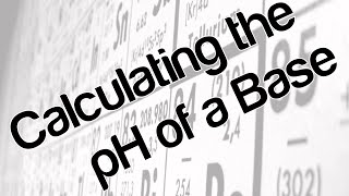 Calculating the pH of a base [upl. by Nitas205]