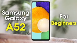 How to Use Samsung Galaxy A52 for Beginners Learn the Basics in Minutes  A52 for dummies [upl. by Tempa]